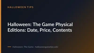 Halloween: The Game Physical Editions: Date, Price, Contents